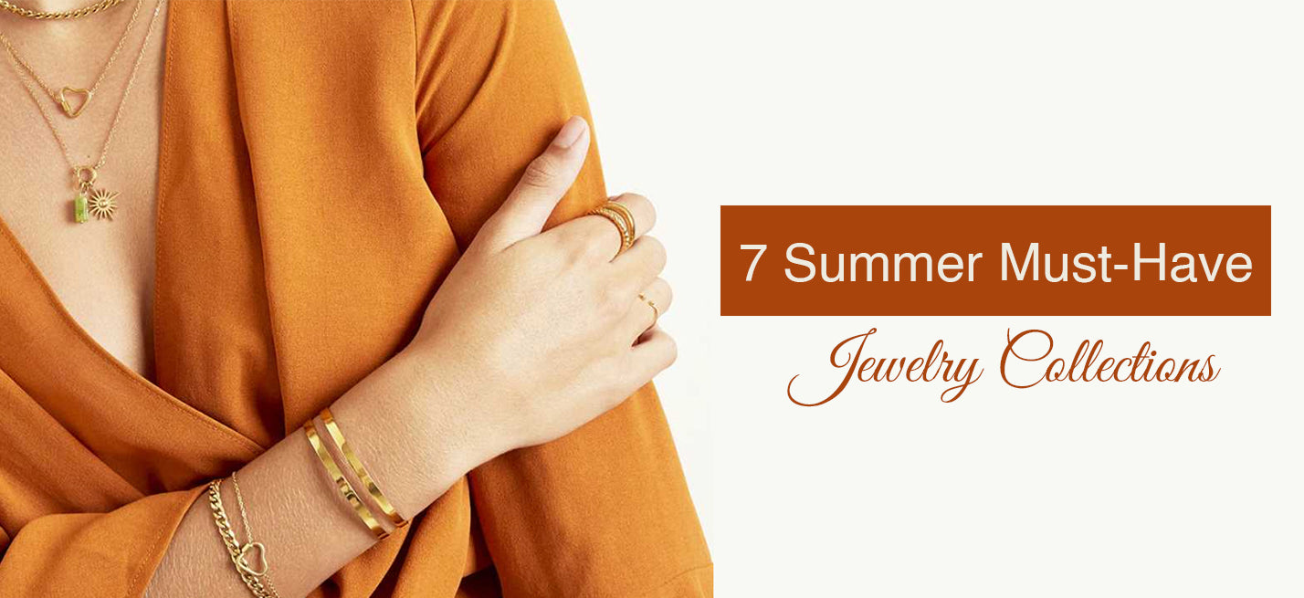 7 Summer Must-Have Jewelry Collections