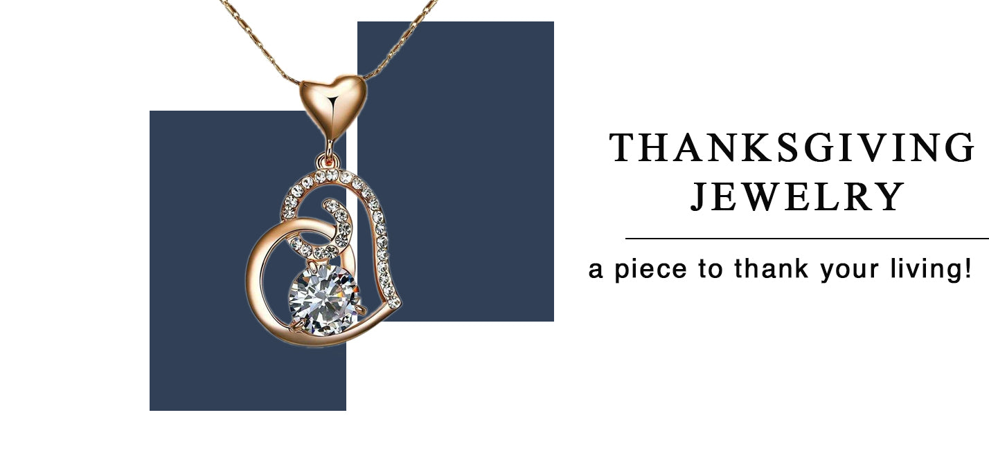 THANKSGIVING JEWELRY, a piece to thank your living!